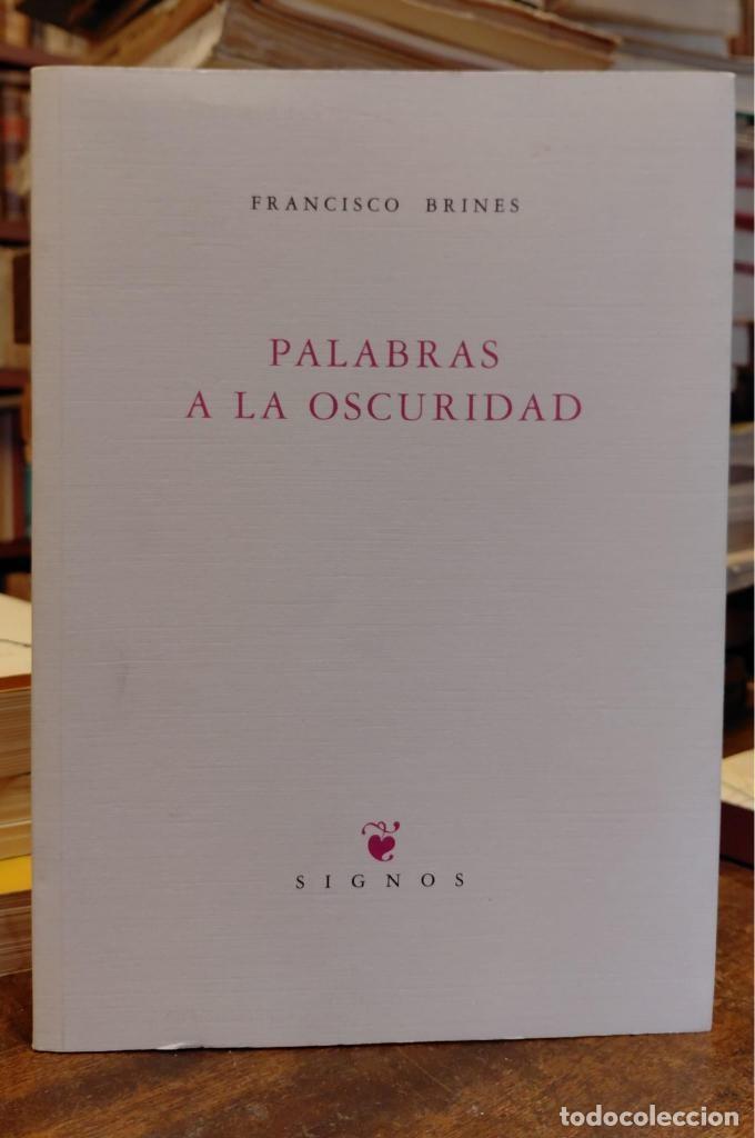 Livros em segunda m&atilde;o: PALABRAS A LA OSCURIDAD. Pr&oacute;logo del autor a esta edici&oacute;n. - BRINES, Fco.