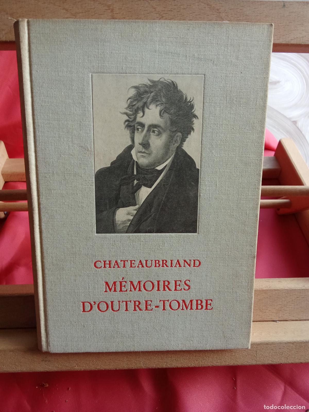 Libros: M&eacute;moires d'outre-tombe. Chateaubriand L.28105-929 franc&eacute;s