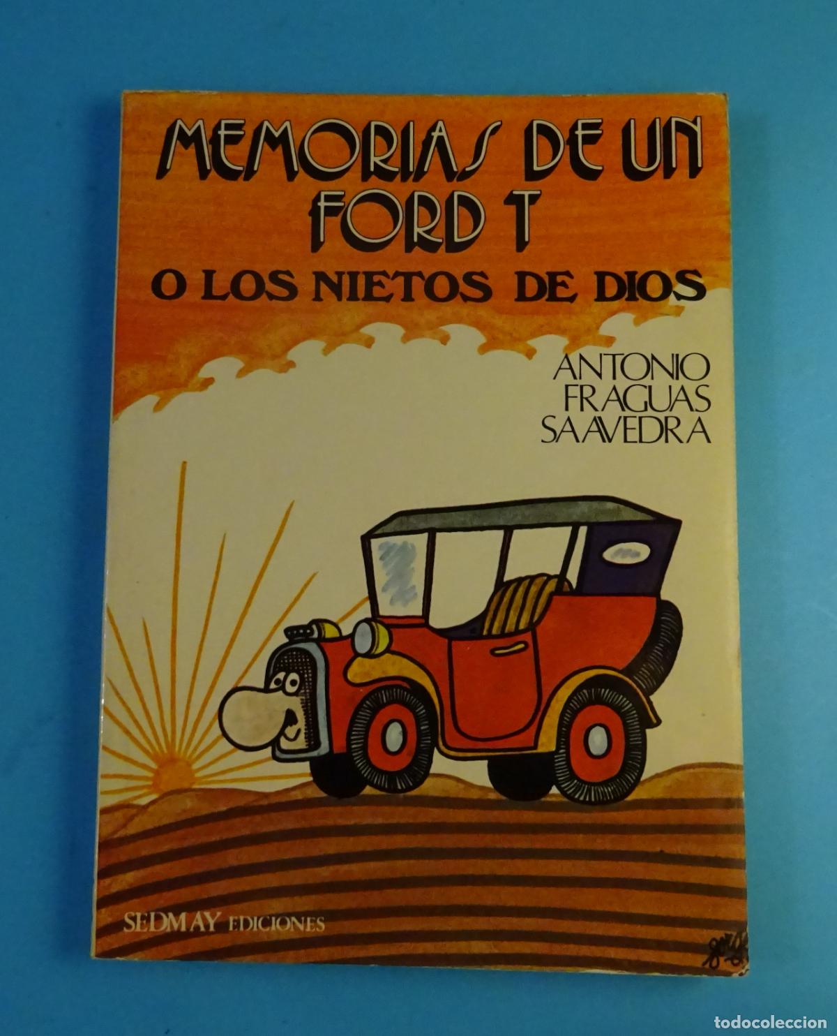 B&uuml;cher: MEMORIAS DE UN FORD T O LOS NIETOS DE DIOS. ANTONIO FRAGUAS SAAVEDRA. CUBIERTA FORGES