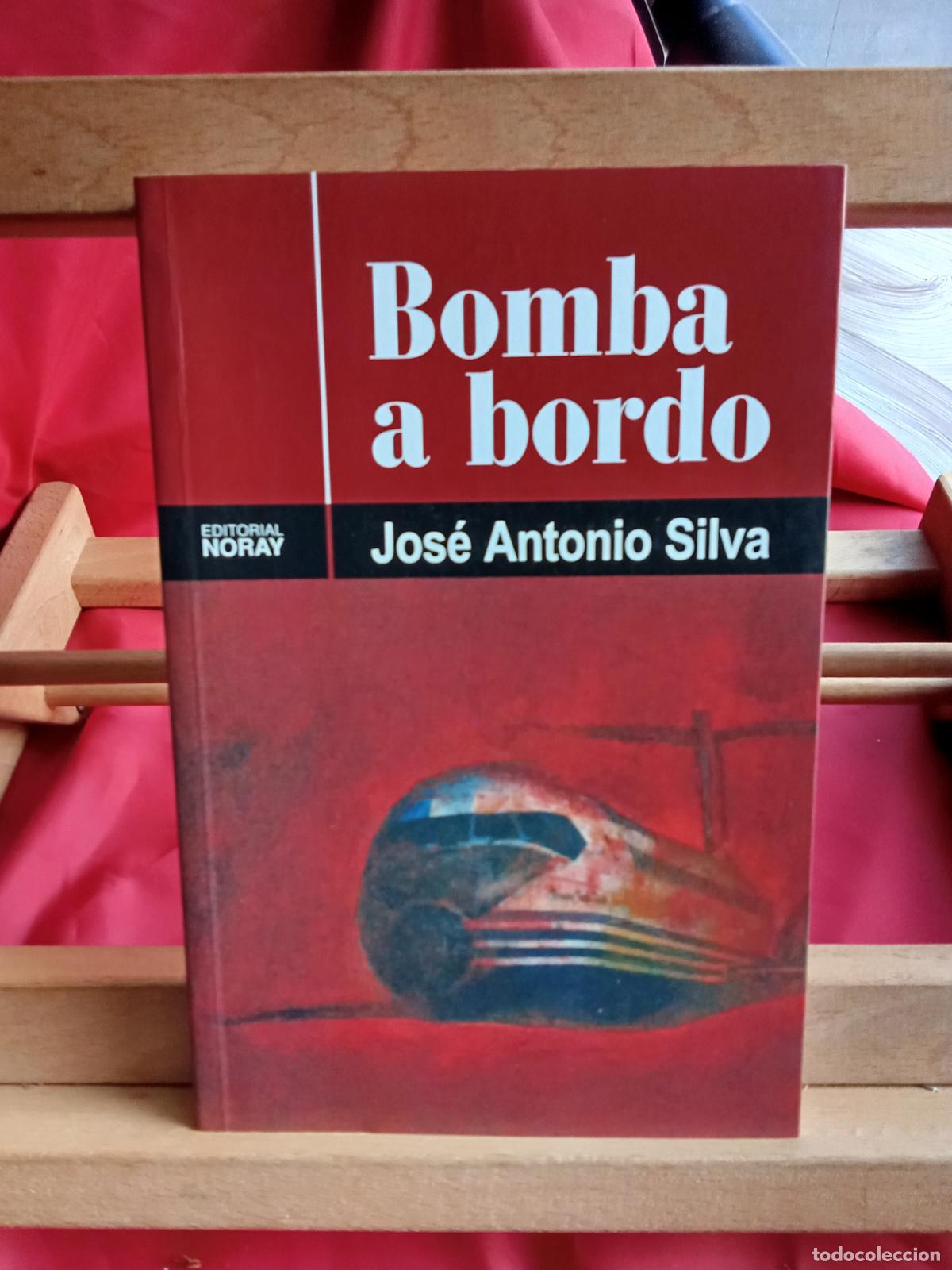 Libros: Bomba a bordo. Jos&eacute; Antonio Silva L.28105-933