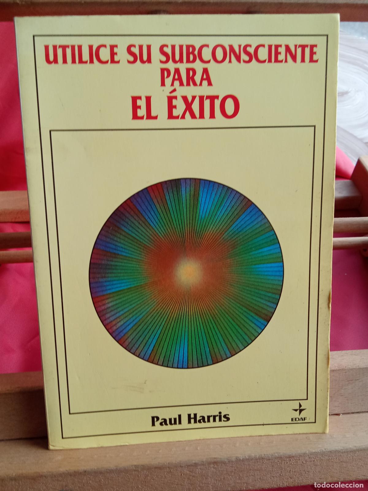 Libros: Utilice su subconsciente para el &eacute;xito. Paul Harris L.28105-948