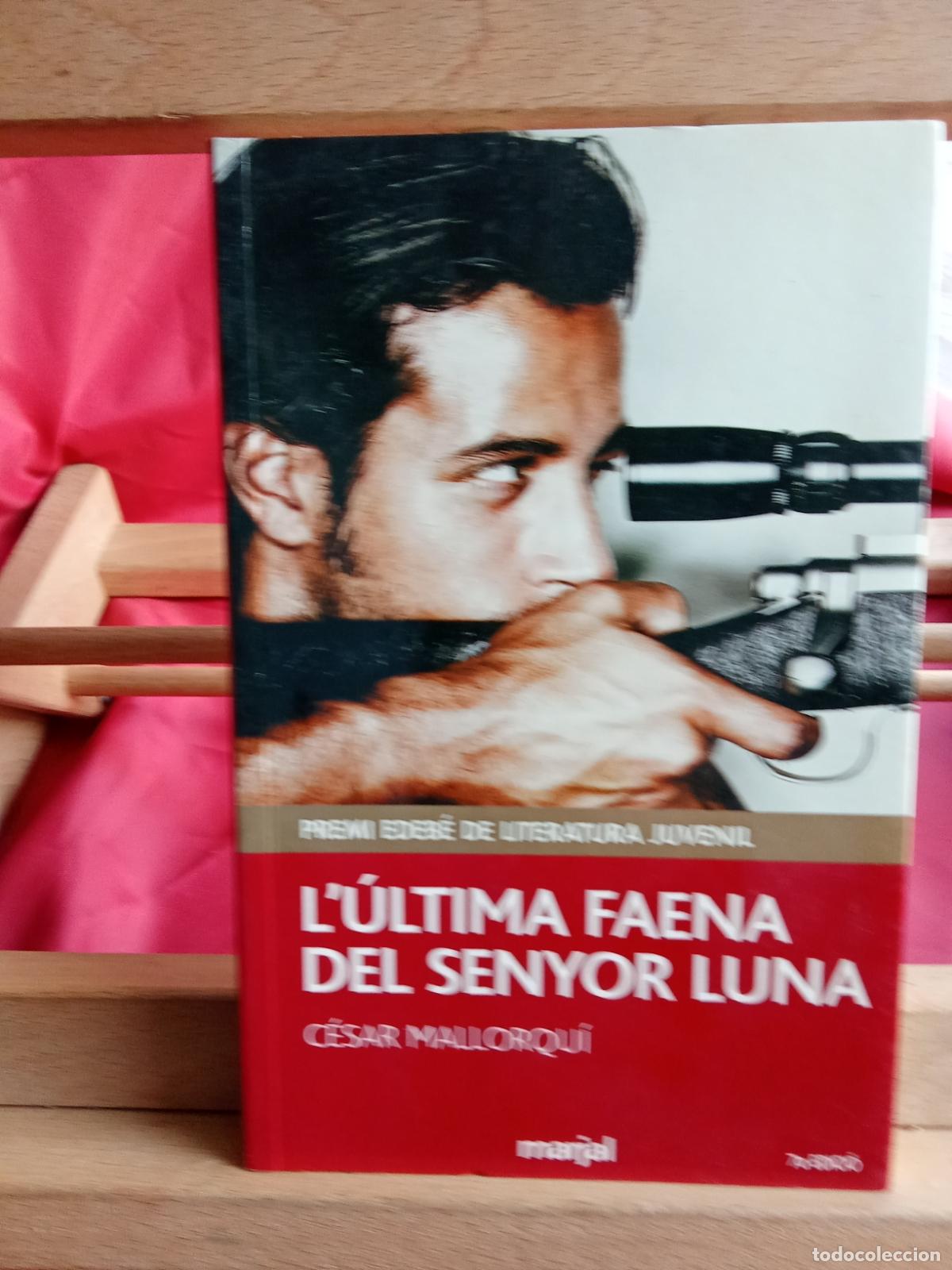 Libros: L'&uacute;ltima faena del senyor luna. C&eacute;sar Mallorqu&iacute; L.28105-962 catalan