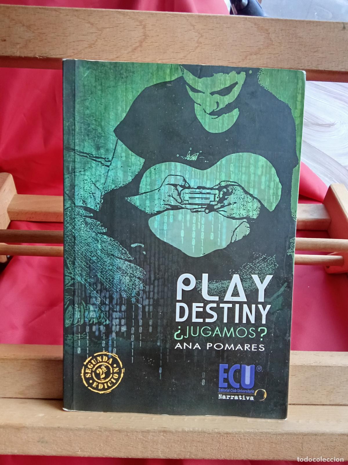 Libros: Play destiny. &iquest;Jugamos? Ana Pomares L.28105-965