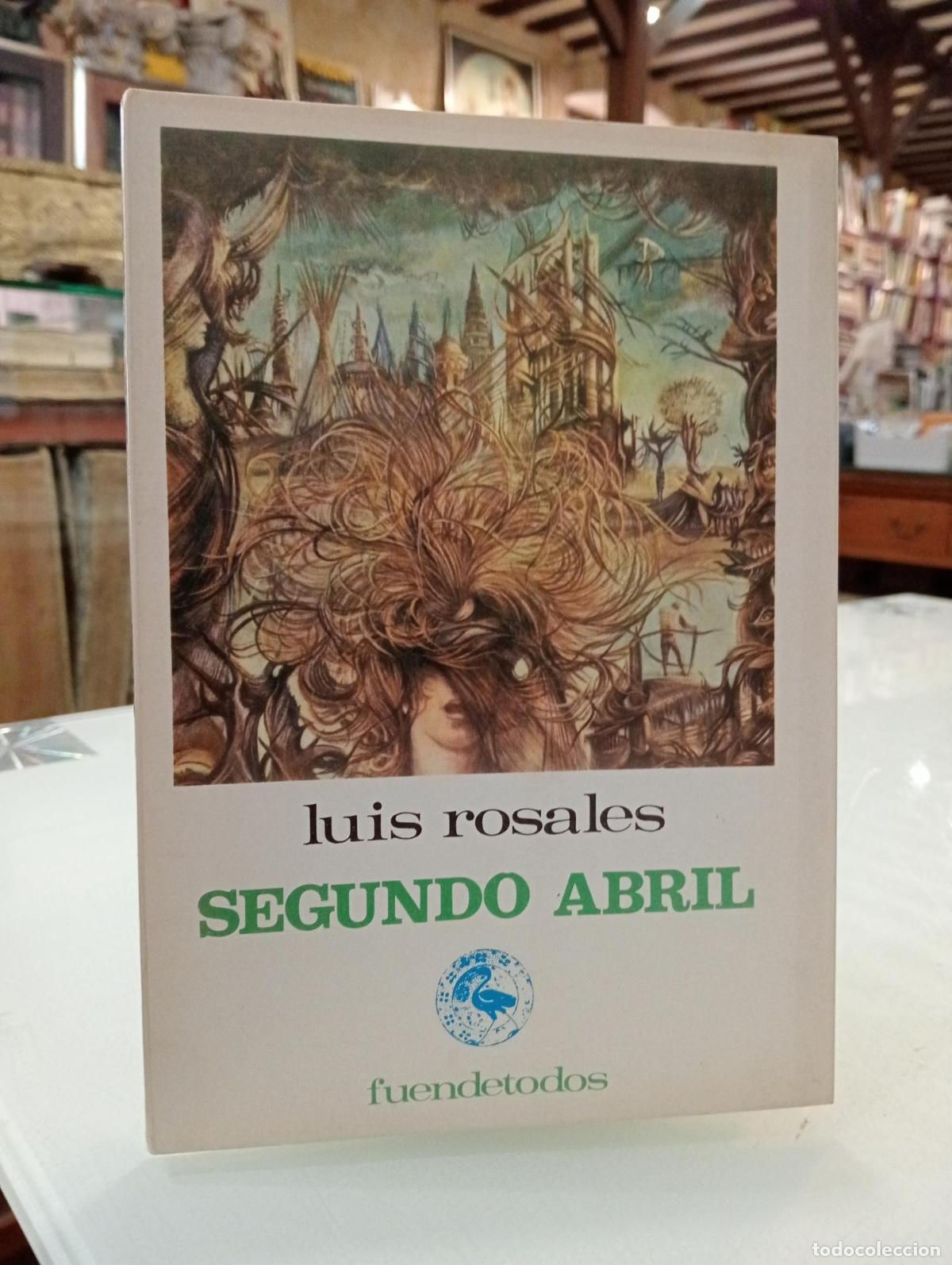 Libros: Segundo abril - Rosales, Luis.