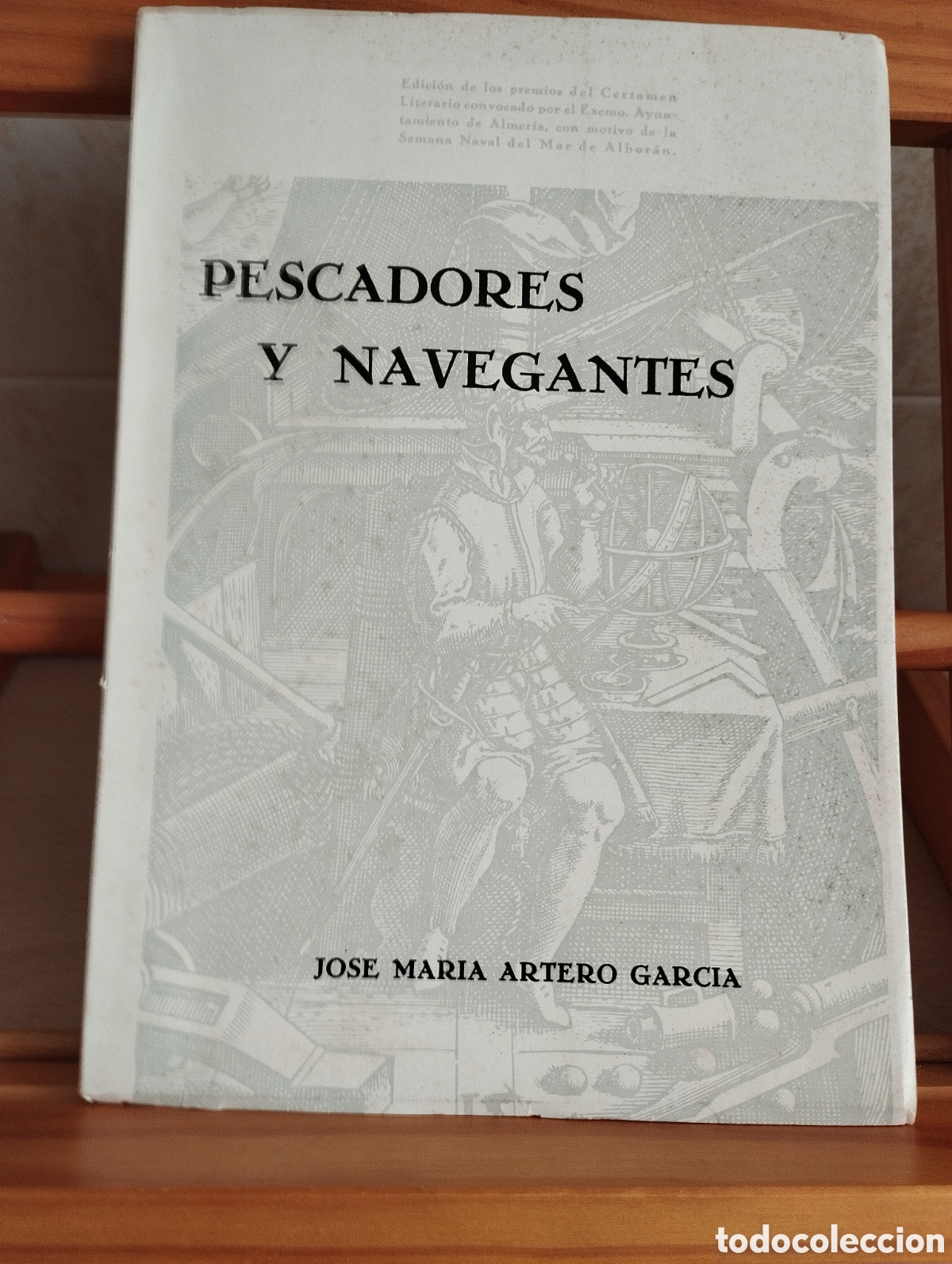 Libros: LIBRO PESCADORES Y NAVEGANTES (ALMER&Iacute;A) DEDICATORIA AUTOR JOSE M.ARTERO GARC&Iacute;A