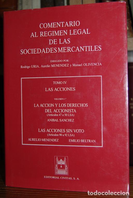 Libros: COMENTARIO AL REGIMEN LEGAL DE LAS SOCIEDADES MERCANTILES. Tomo IV. LAS ACCIONES. Volumen 1&ordm;. L... -