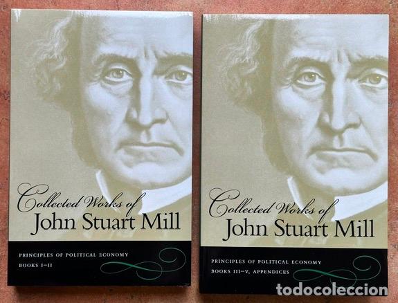Libros: PRINCIPLES OF POLITICAL ECONOMY WITH SOME OF THEIR APPLICATIONS TO SOCIAL PHILOSOPHY - MILL, John St