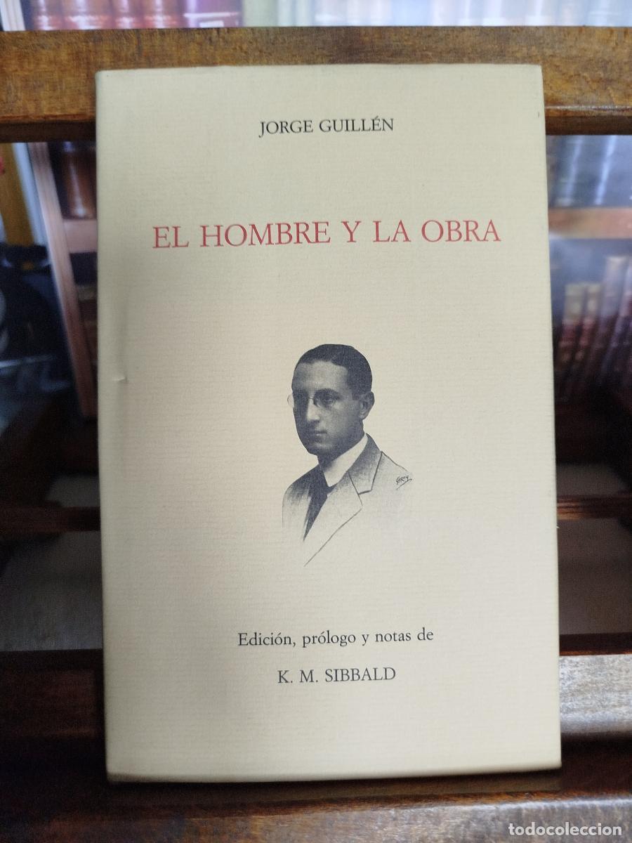 Libros: El hombre y la obra - Guill&eacute;n, Jorge (1893-1984); Sibbald, K. M.