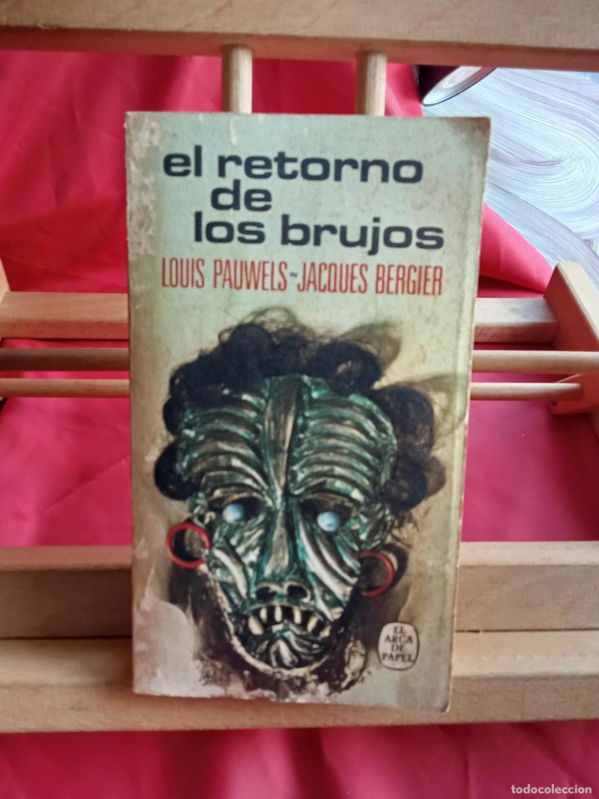 Libros: El retorno de los brujos. Louis Pauwels Jacques Bergier L.28105-998