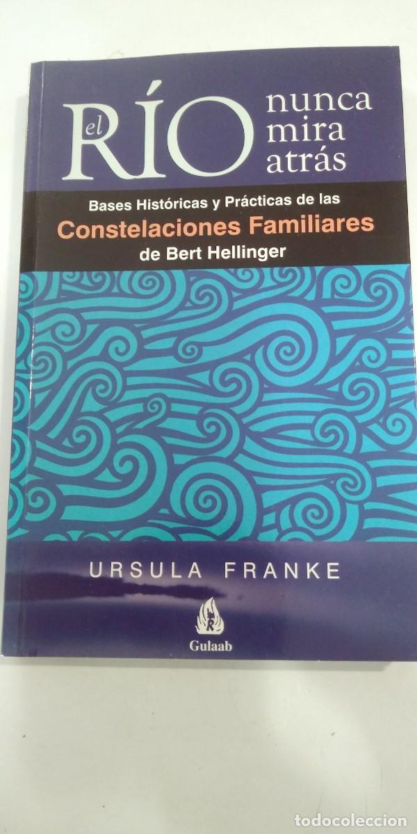 Libros: El r&iacute;o nunca mira atr&aacute;s Ursula Franke
