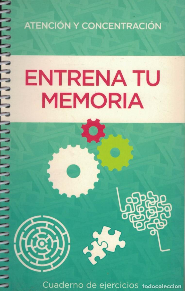 Libros: Entrena tu memoria. Cuaderno de ejercicios / Atenci&oacute;n y Concentrraci&oacute;n