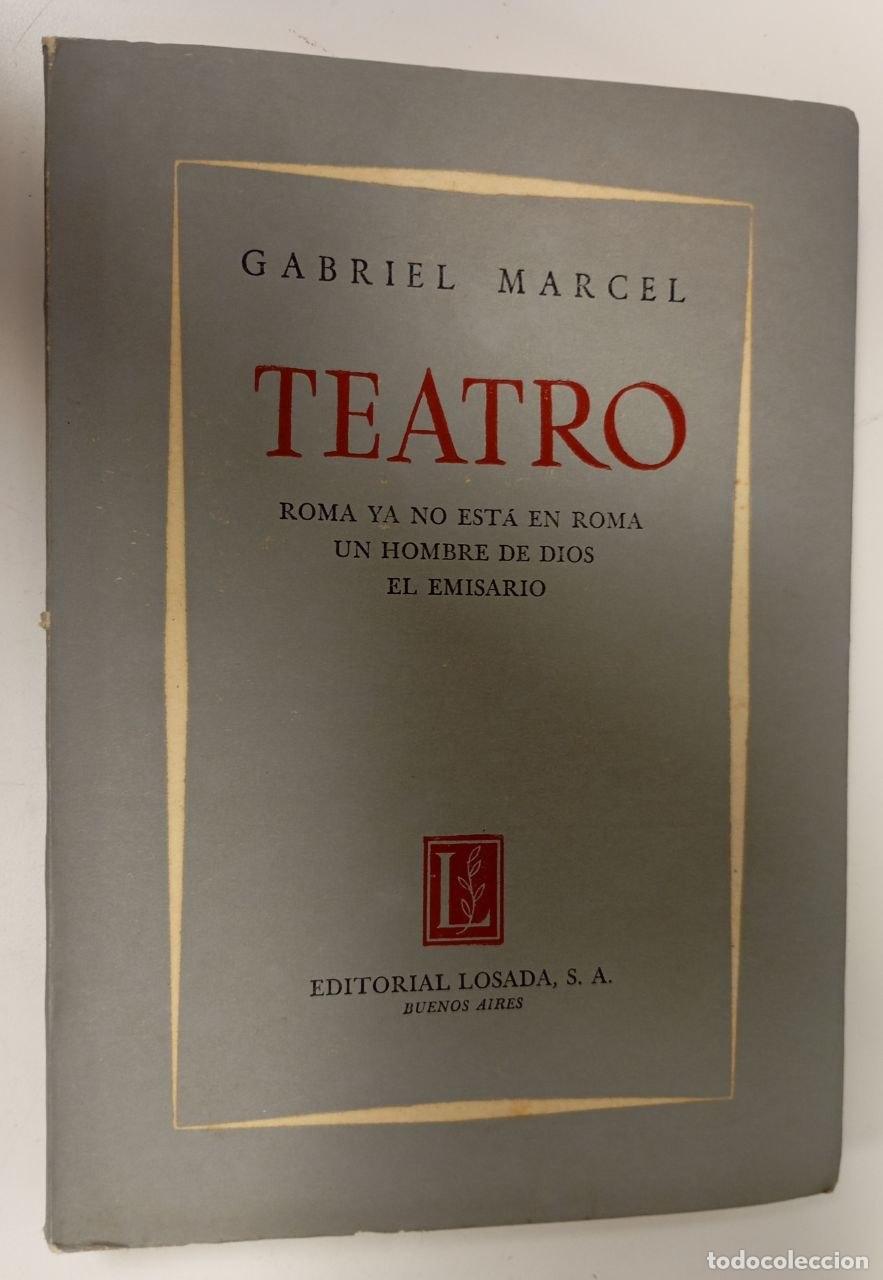 Livres: Teatro: Roma ya no est&aacute; en Roma/ Un hombre de Dios/ El emisario - Gabriel Marcel