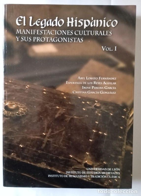 Libros: El legado hisp&aacute;nico : manifestaciones culturales y sus protagonistas. Vol I (Solo certificado) - Lob