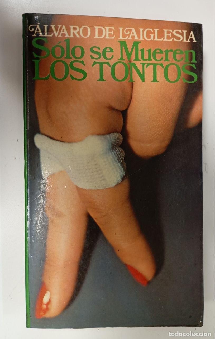 Libros: Solo se mueren los tontos - Laiglesia, &Aacute;lvaro de (1922-1981)