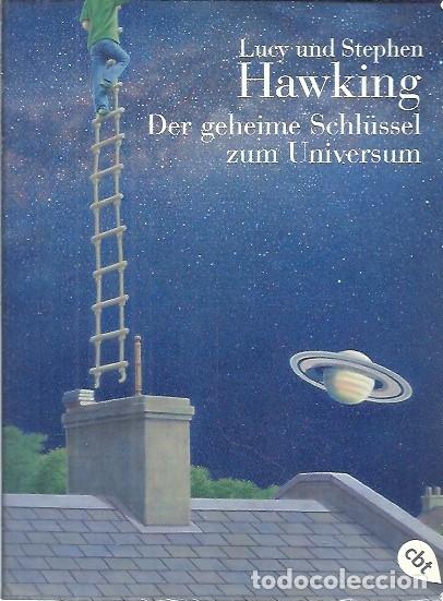 Libros: HAWKING DER GEHEIME SCHLUSSED ZUM UNIVERSUM LUCY UND STEPHEN