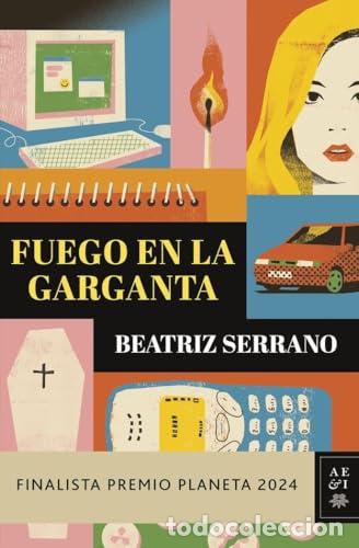 Libros: Fuego en la garganta - Serrano, Beatriz