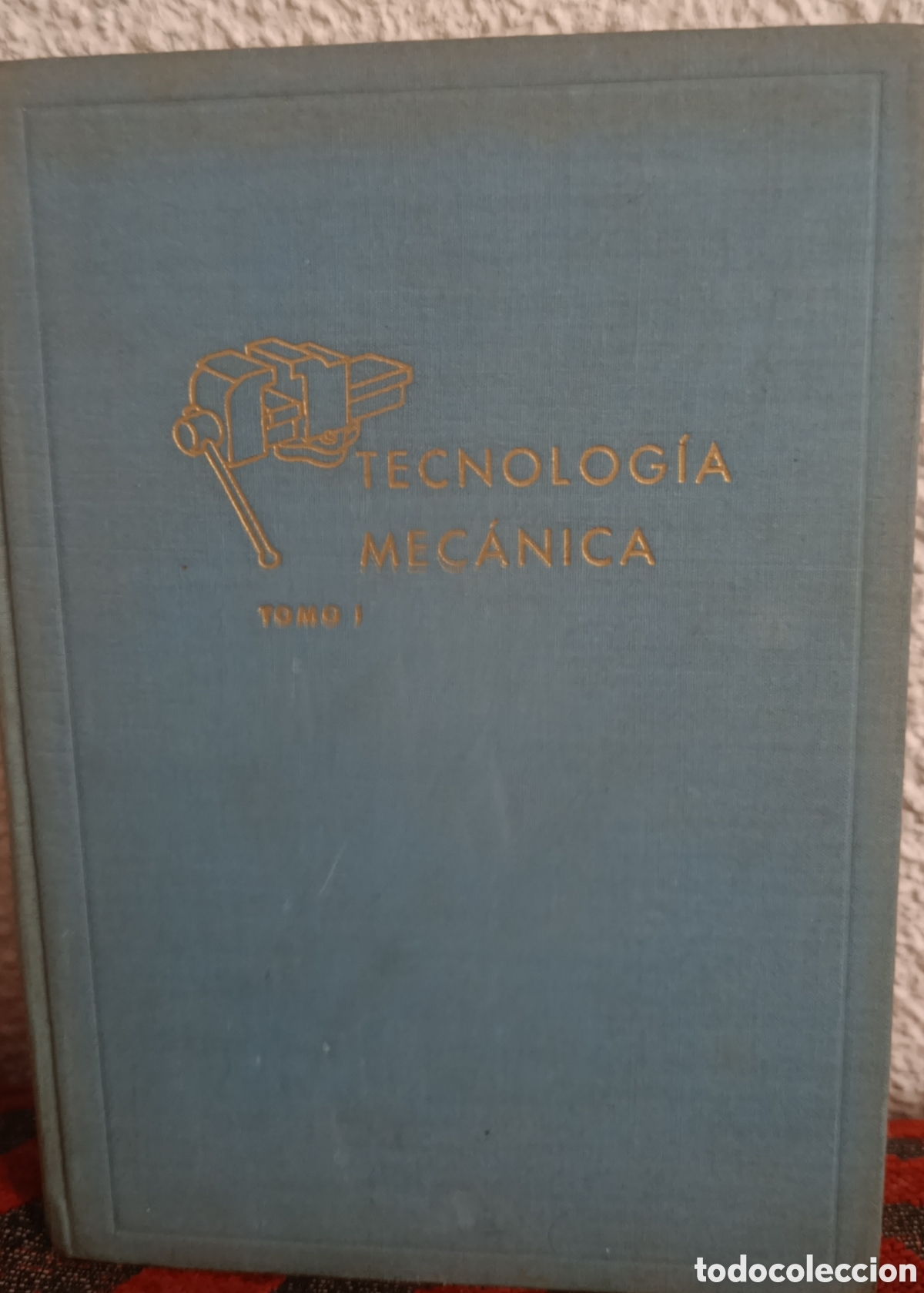 Libri di seconda mano: Libro antiguo &rdquo;Tecnolog&iacute;a Mec&aacute;nica - Tomo I&rdquo; - Manual t&eacute;cnico de taller