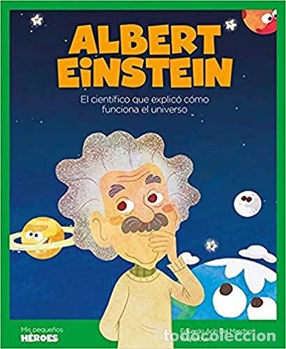 Libros: Albert Einstein : el cient&iacute;fico que explic&oacute; c&oacute;mo funciona el - Eduardo Ac&iacute;n