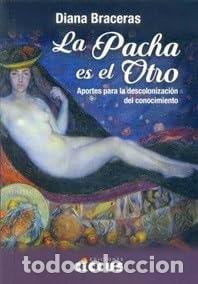 B&uuml;cher: EL PACHA ES EL OTRO (REIMPRE) APORTES PARA LA DESCOLONIZACIO - unknown