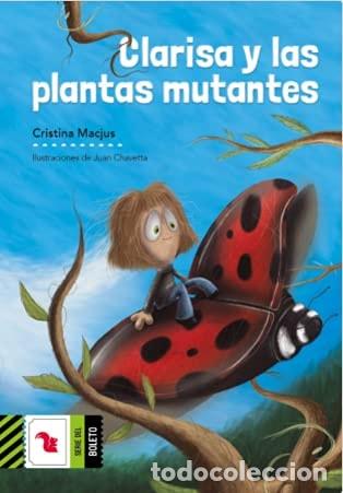 B&uuml;cher: Clarisa y las plantas mutantes - Cristina Macjus - Cristina Macjus