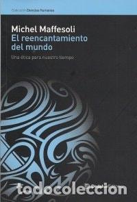 B&uuml;cher: El reencantamiento del mundo una &eacute;tica para nuestro tiempo - - Michel Maffesoli