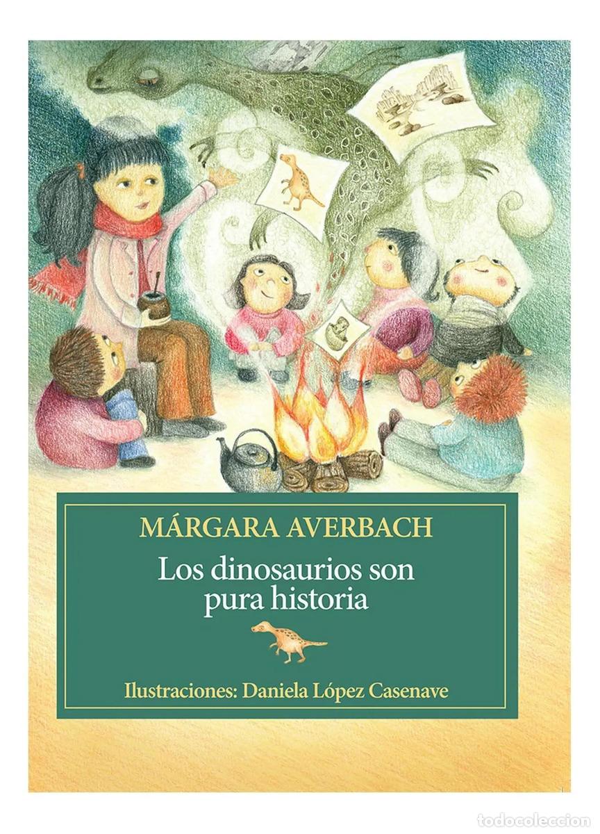 B&uuml;cher: Los Dinosaurios Son Pura Historia - M?rgara Averbach - M?rgara Averbach