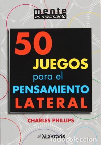B&uuml;cher: 50 juegos para el pensamiento lateral - Charles Phillips - Charles Phillips