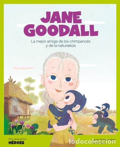 Libri di seconda mano: Jane Goodall : la mejor amiga de los chimpanc&eacute;s y de la natu - Javier Alonso L&oacute;pez