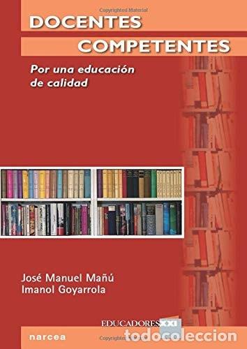 books: Docentes competentes Por una educaci&oacute;n de calidad - Jos&eacute; Man - Jos&eacute; Manuel Ma&ntilde;&uacute; No&aacute;in, Imanol Goyarr