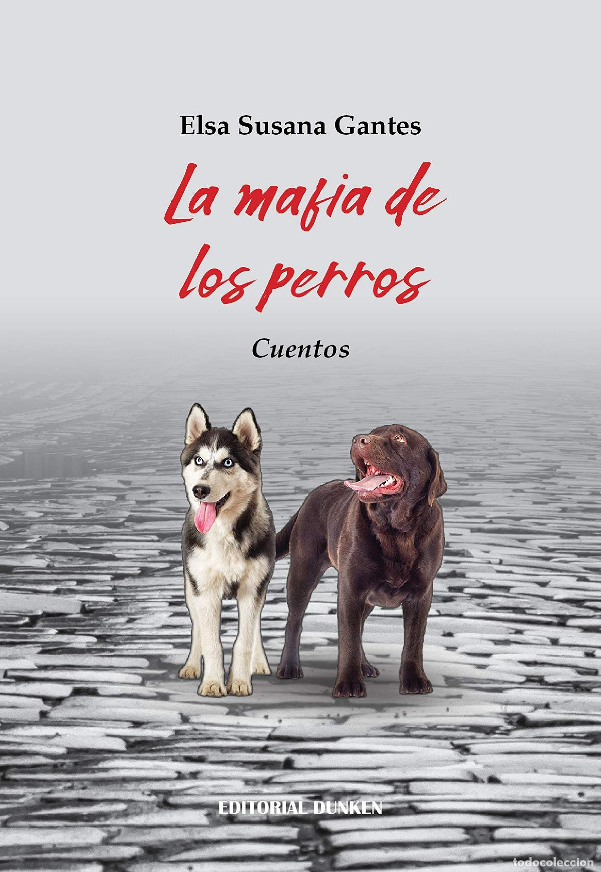 Libros: la mafia de los perros elsa susana gantes - Desconocido - Desconocido