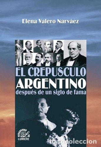 Libros: El Crepusculo Argentino (Spanish Edition) - Elena Valero Nar - Elena Valero Narvaez
