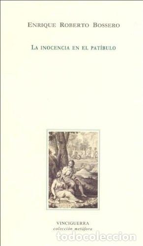 B&uuml;cher: La inocencia en el pat&iacute;bulo - Enrique Roberto Bossero - Enrique Roberto Bossero