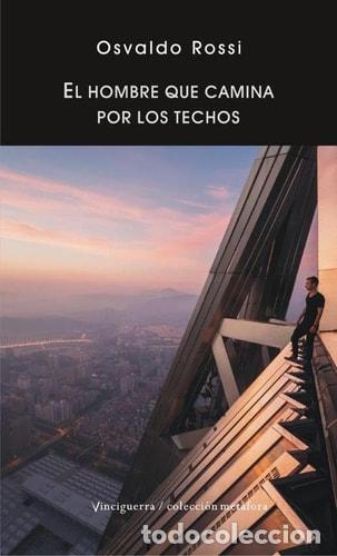 Libros: El hombre que camina por los techos - Osvaldo Rossi - Osvaldo Rossi