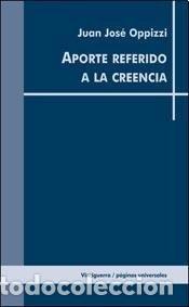 B&uuml;cher: Aporte referido a la creencia - Juan Jos&eacute; Oppizzi - Juan Jos&eacute; Oppizzi