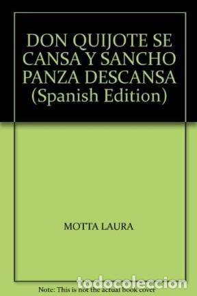 Livres: Don Quijote Se Cansa Y Sancho Panza Descansa - Motta - Motta