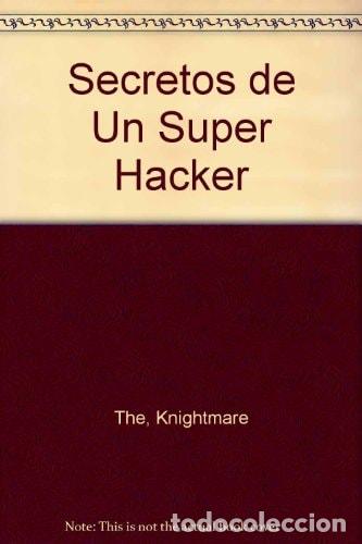Libros: Secretos de Un Super Hacker (Spanish Edition) - KNIGHTMARE - KNIGHTMARE - Foto 1