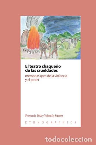 books: El teatro chaque&ntilde;o de las crueldades memoria qom de la viole - Florencia Carmen Tola, Valent&iacute;n Suare