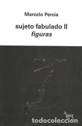 books: sujeto fabulado II : figuras - MARCELO PERCIA - MARCELO PERCIA