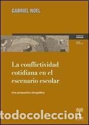 Libros: La conflictividad cotidiana en el escenario escolar una pers - Gabriel Noel