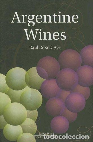 B&uuml;cher: Argentine Wines - Ra&uacute;l Riba D'Ave - Ra&uacute;l Riba D'Ave
