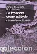 Libri di seconda mano: La Frontera Como M&eacute;todo - SANDRO / NEILSON, BRETT MEZZADRA - SANDRO / NEILSON, BRETT MEZZADRA