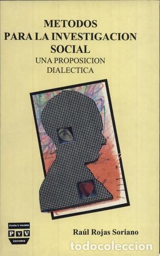 Libros: Metodos Para la Investigacion Social - Ra&uacute;l Rojas Soriano - Ra&uacute;l Rojas Soriano