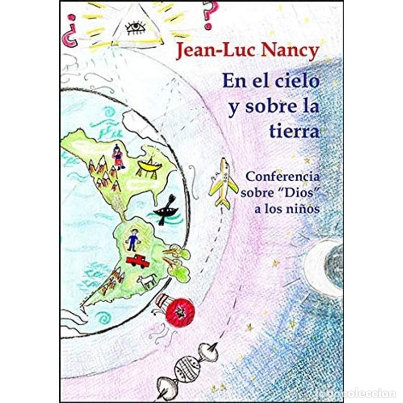 Libros: &rdquo;En el cielo y sobre la tierra conferencia sobre &rdquo;&rdquo;Dios&rdquo;&rdquo; a los&rdquo; - Jean-Luc Nancy