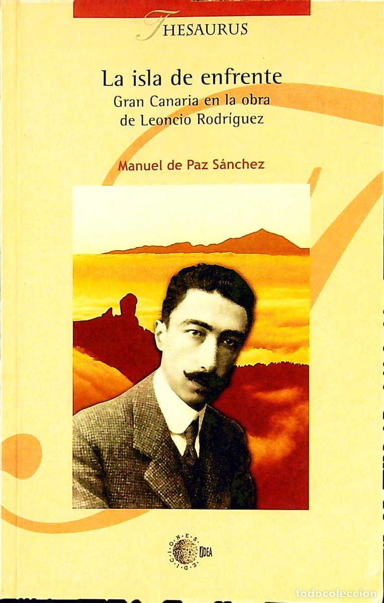 Livros em segunda m&atilde;o: LA ISLA DE ENFRENTE - MANUEL DE PAZ S&Aacute;NCHEZ - 2011 - GRAN CANARIA - CANARIAS FIRMADO