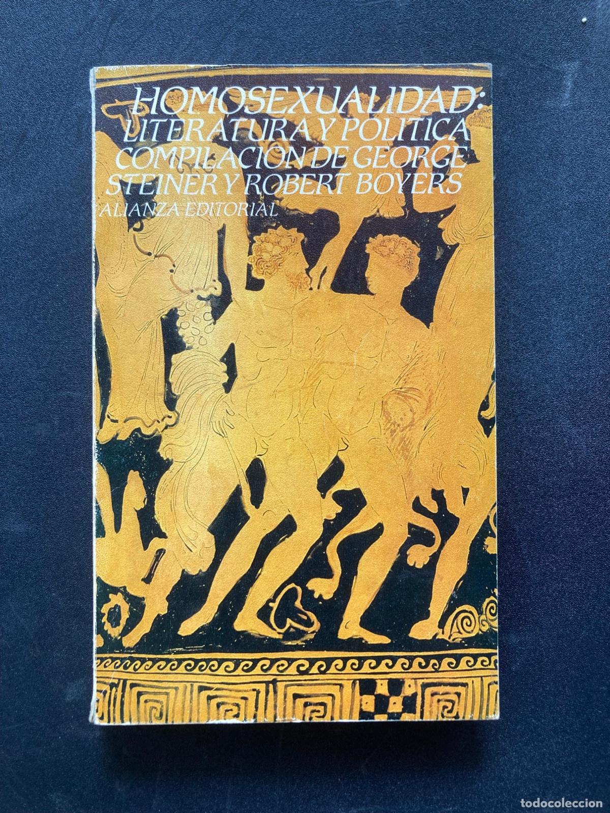 B&uuml;cher: George Steiner y Robert Boyers, eds. - Homosexualidad. Literatura y pol&iacute;tica