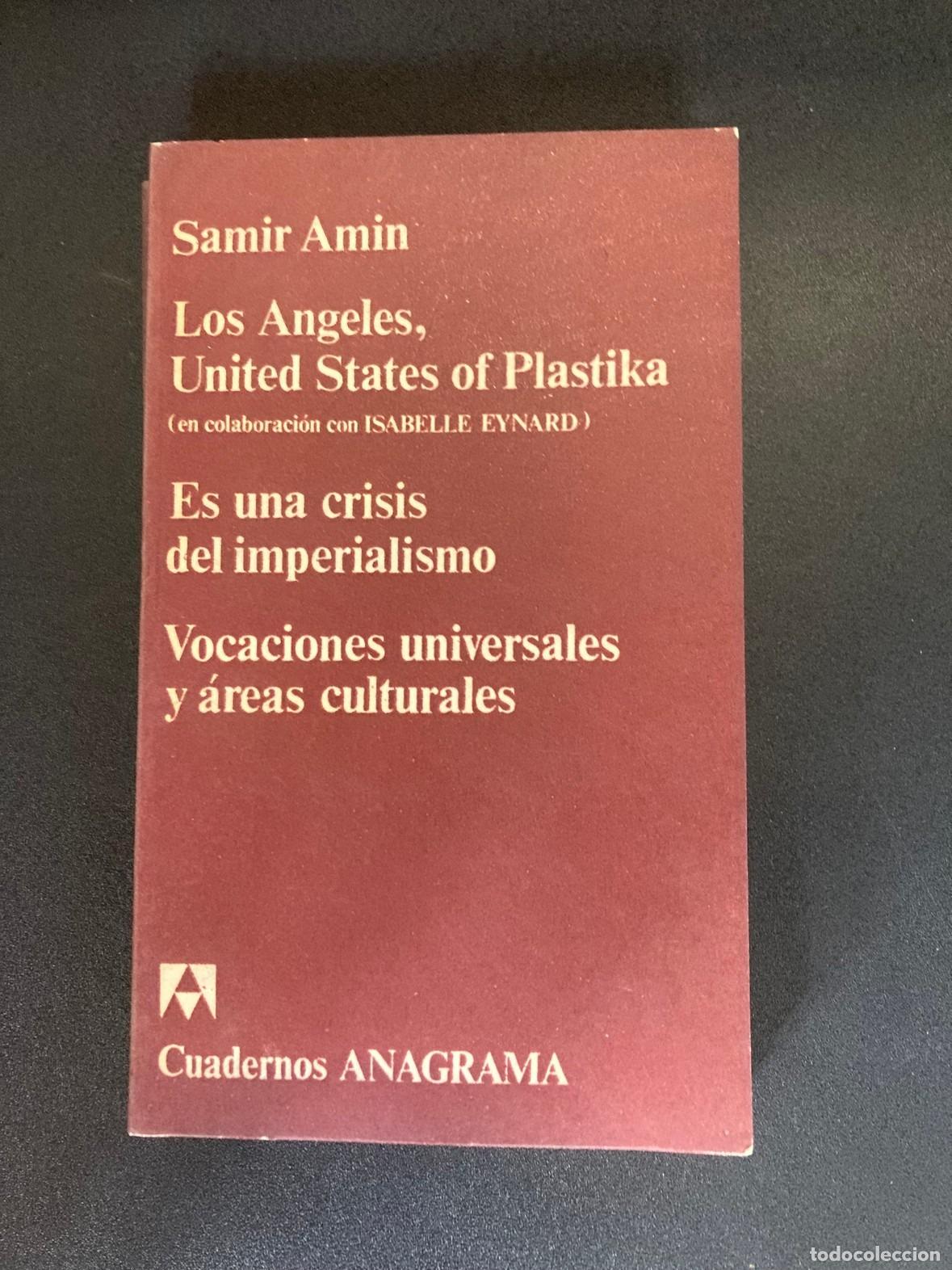 B&uuml;cher: Samir Amin - Los Angeles, United States of Plastika; Es una crisis del imperialismo; Vocaciones univ