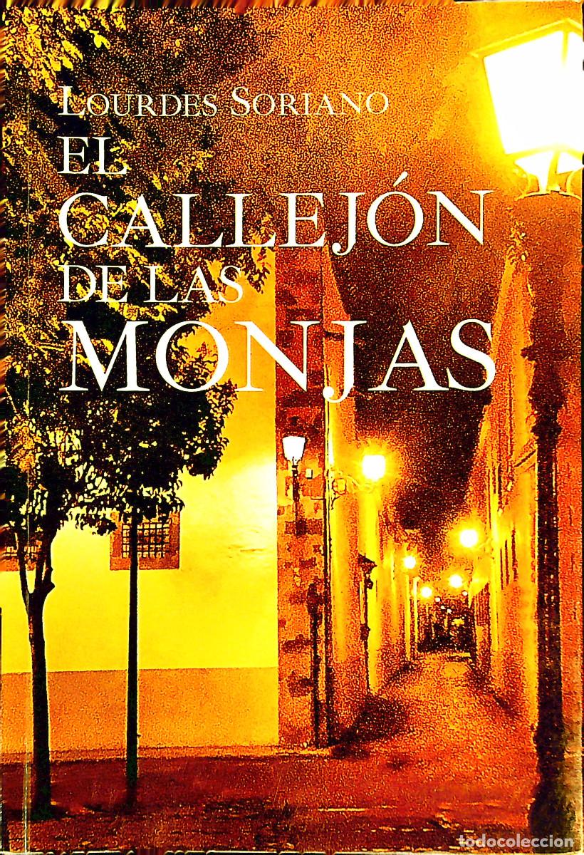 Libros: EL CALLEJ&Oacute;N DE LAS MONJAS - LOURDES SORIANO - 2019 - TENERIFE - CANARIAS