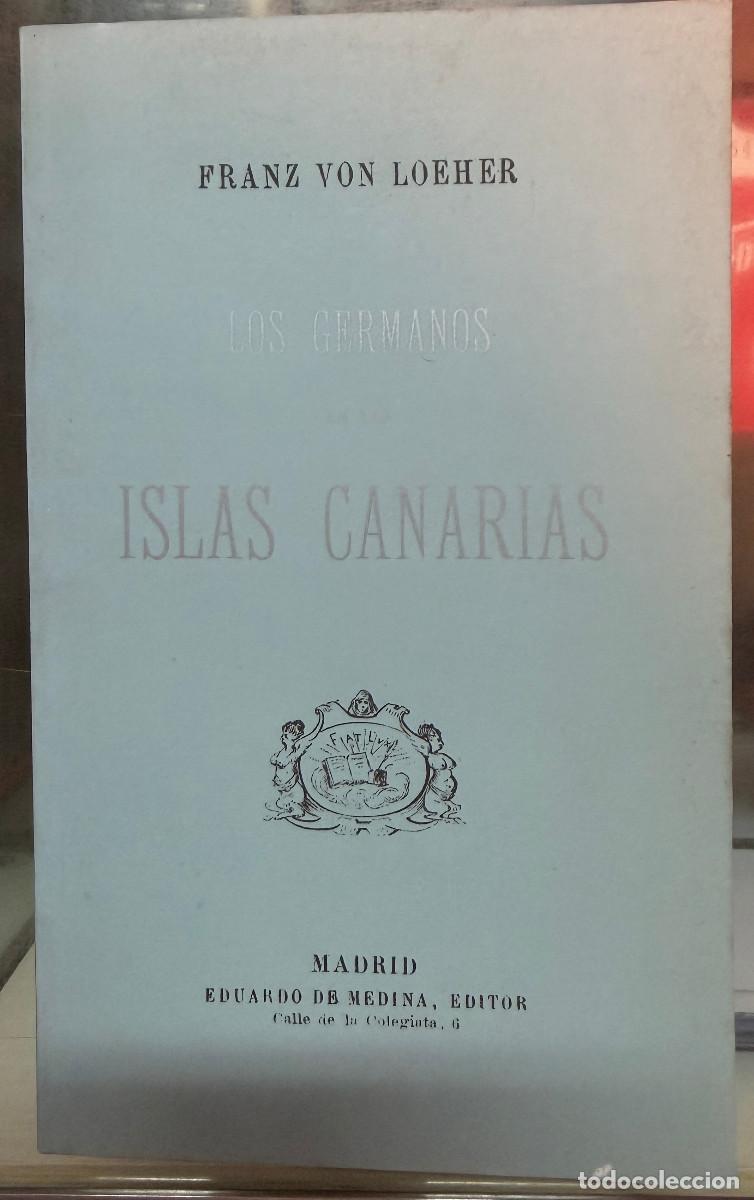 Libros: LOS GERMANOS EN LAS ISLAS CANARIAS - FRANZ VON LOEHER - 1990 - CANARIAS