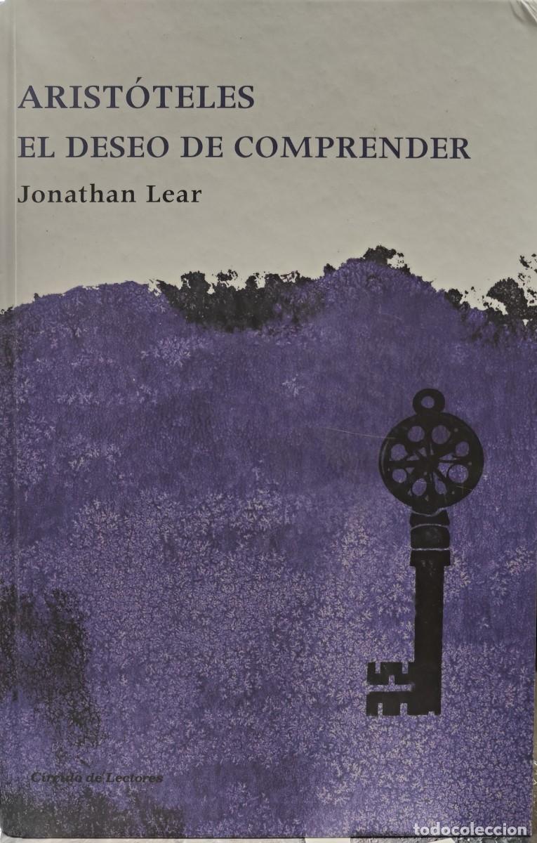 Libros: ARIST&Oacute;TELES - EL DESEO DE COMPRENDER - Jonathan Lear