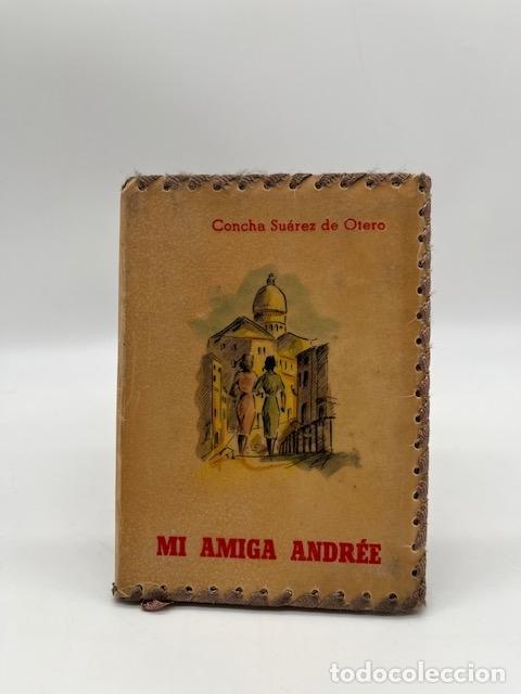 Libri di seconda mano: SU&Aacute;REZ DE OTERO, Concha. - Mi amiga Andr&eacute;e.